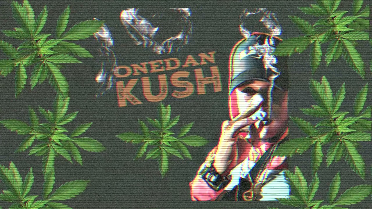 Onedan-Kush 420 Everyday (Official Audio)