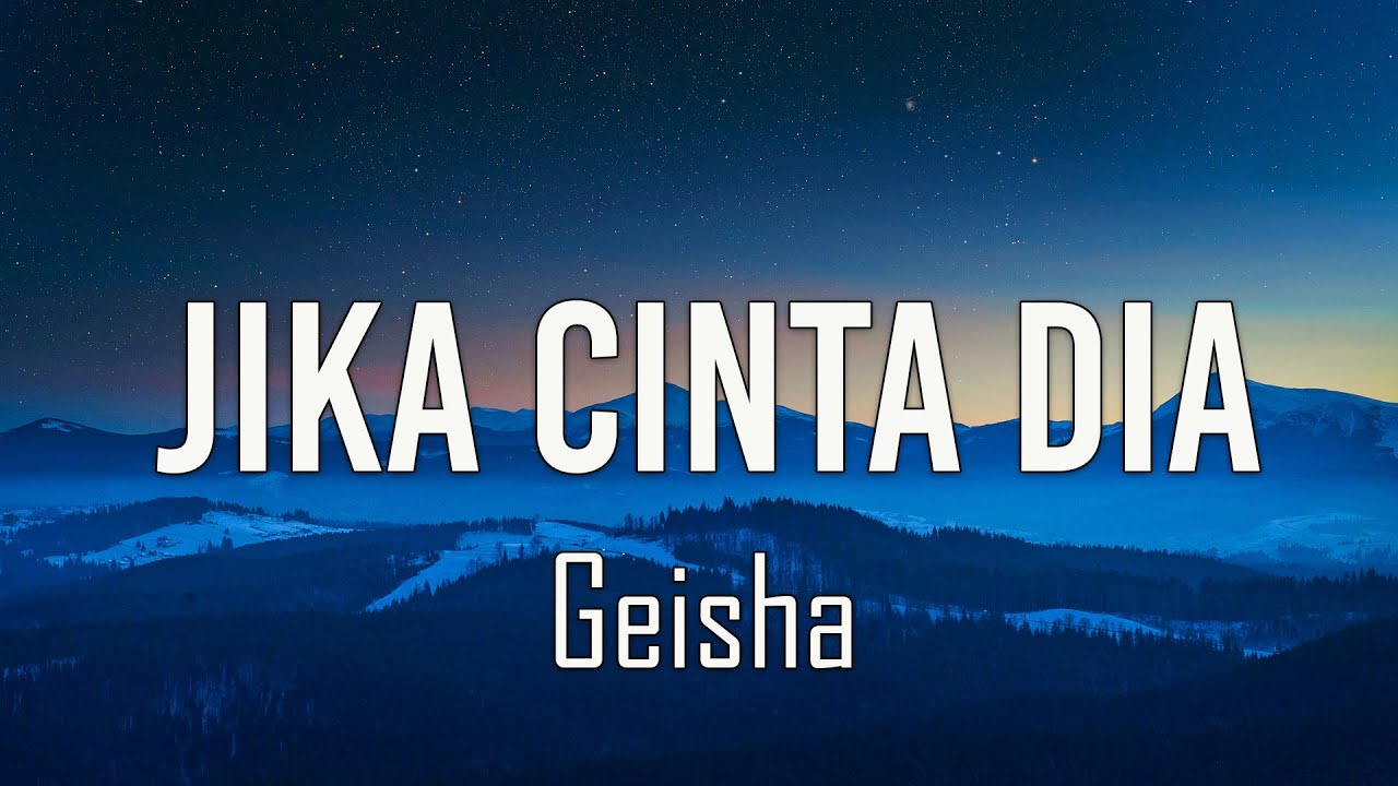 GEISHA - Jika Cinta Dia - Lirik video