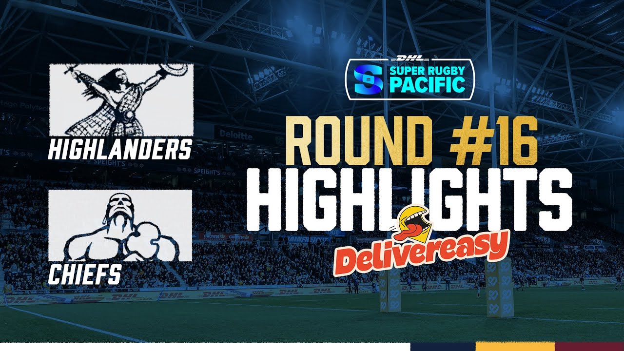 HIGHLANDERS V Chiefs | SUPER RUGBY PACIFIC 2025 ROUND 16 | DELIVEREASY HIGHLIGHTS