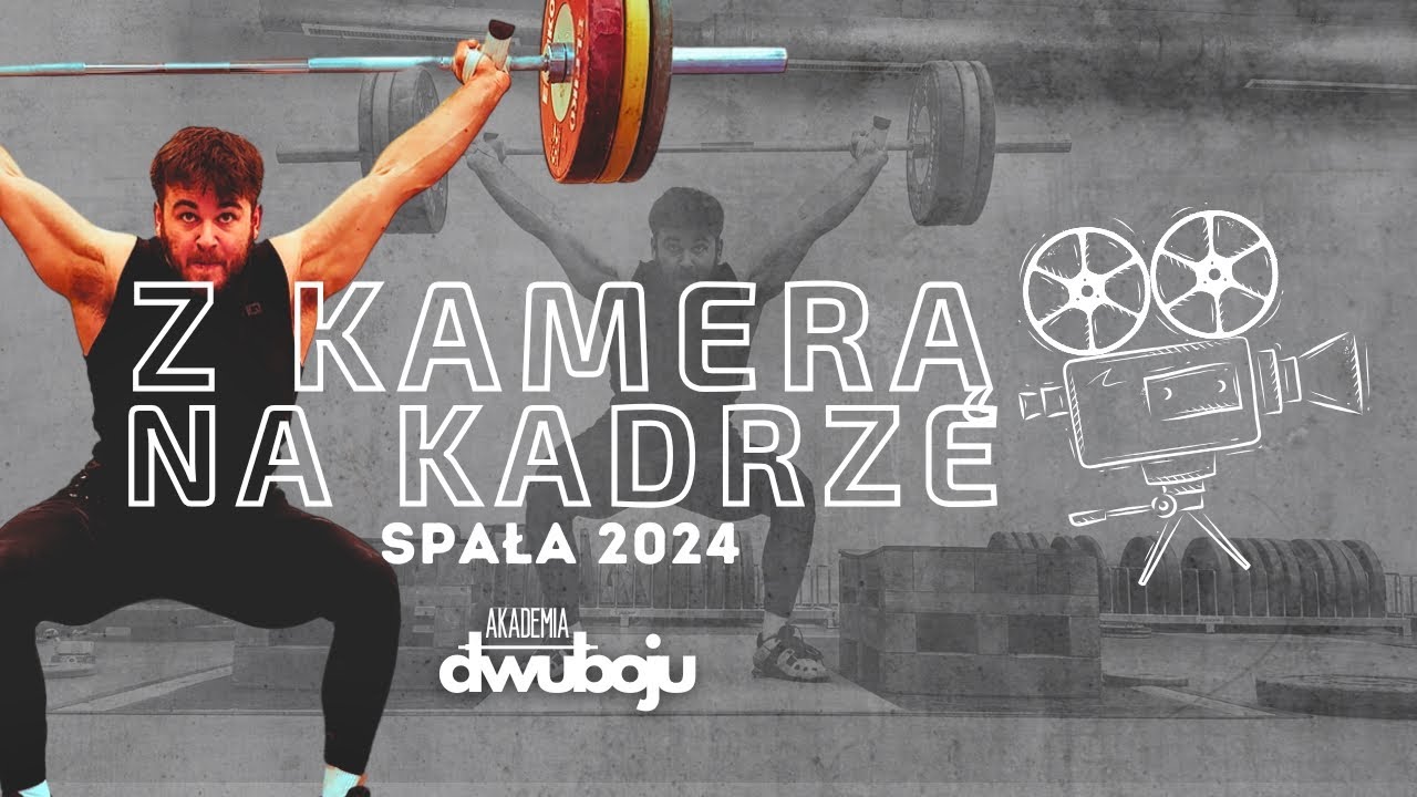 Z kamerą na kadrze -zgrupowanie kadry narodowej w podnoszeniu ciężarów przed mistrzostwa świata 2024
