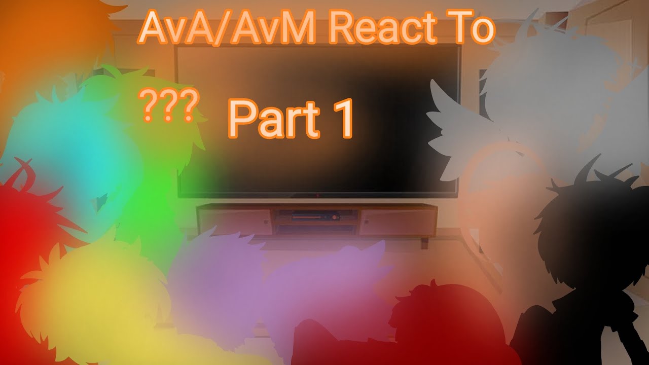AvA/AvM React To???[]Part 1[]#AlanBecker#TheHollowHeadBrother
