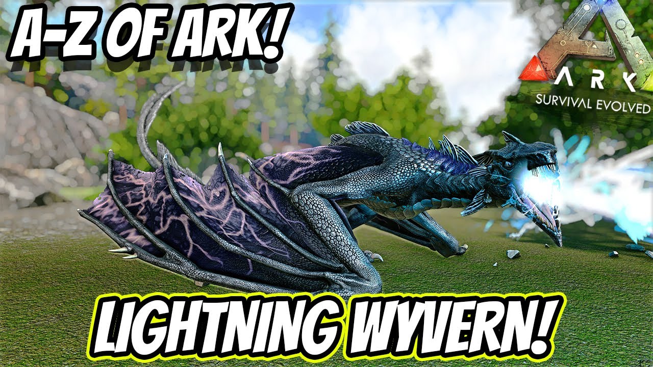 A-Z Of Ark! The LIGHTNING WYVERN, The Strongest Wyvern!! || Ark Survival Evolved!