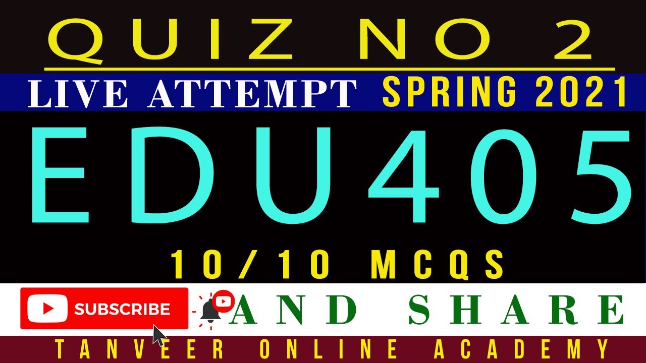 EDU405 Quiz 2 Spring 2021 Solution Live Attempt | EDU405 – Quiz 2 Spring 2021