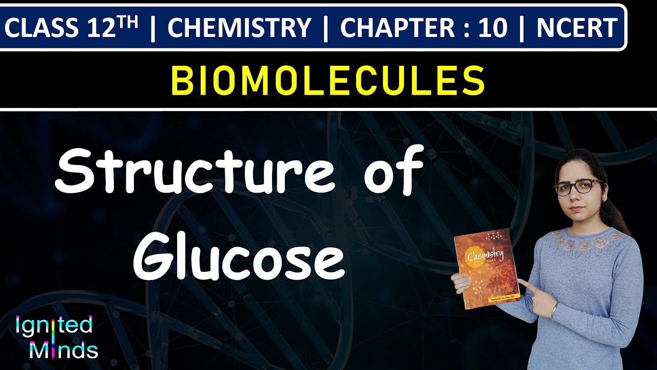 Class 12th Chemistry | Structure of Glucose | Chapter 10: Biomolecules | NCERT