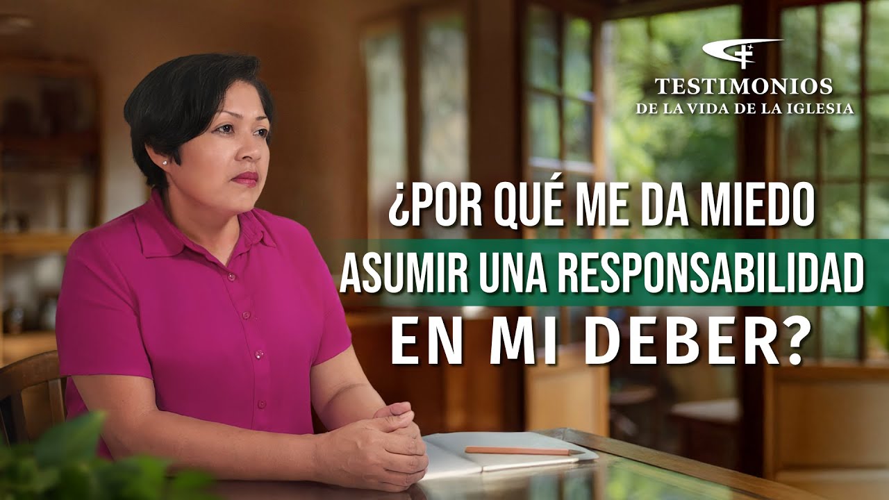 Testimonios cristianos, Ep. 731: ¿Por qué me da miedo asumir una responsabilidad en mi deber?