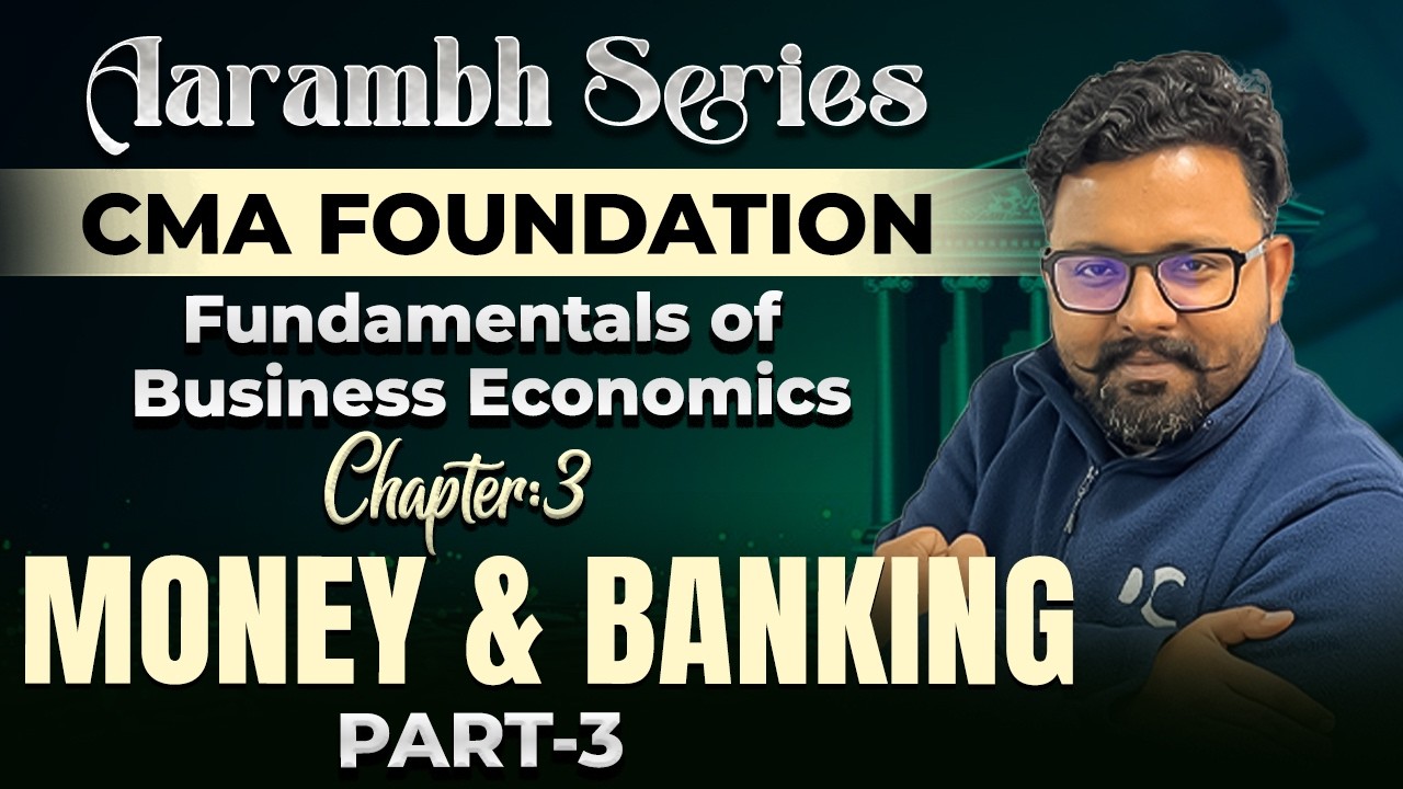 Chapter 3: Money & Banking | Part 3 | Fundamentals of Business Economics | CMA | Aarambh Series
