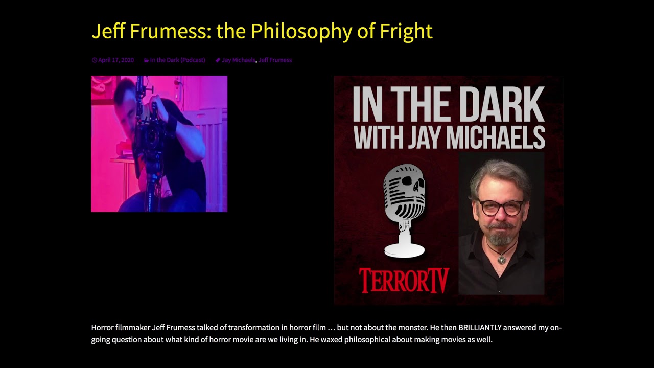 In the Dark with Jay Michaels - Guest  Jeff Frumess: The Philosophy of Fright