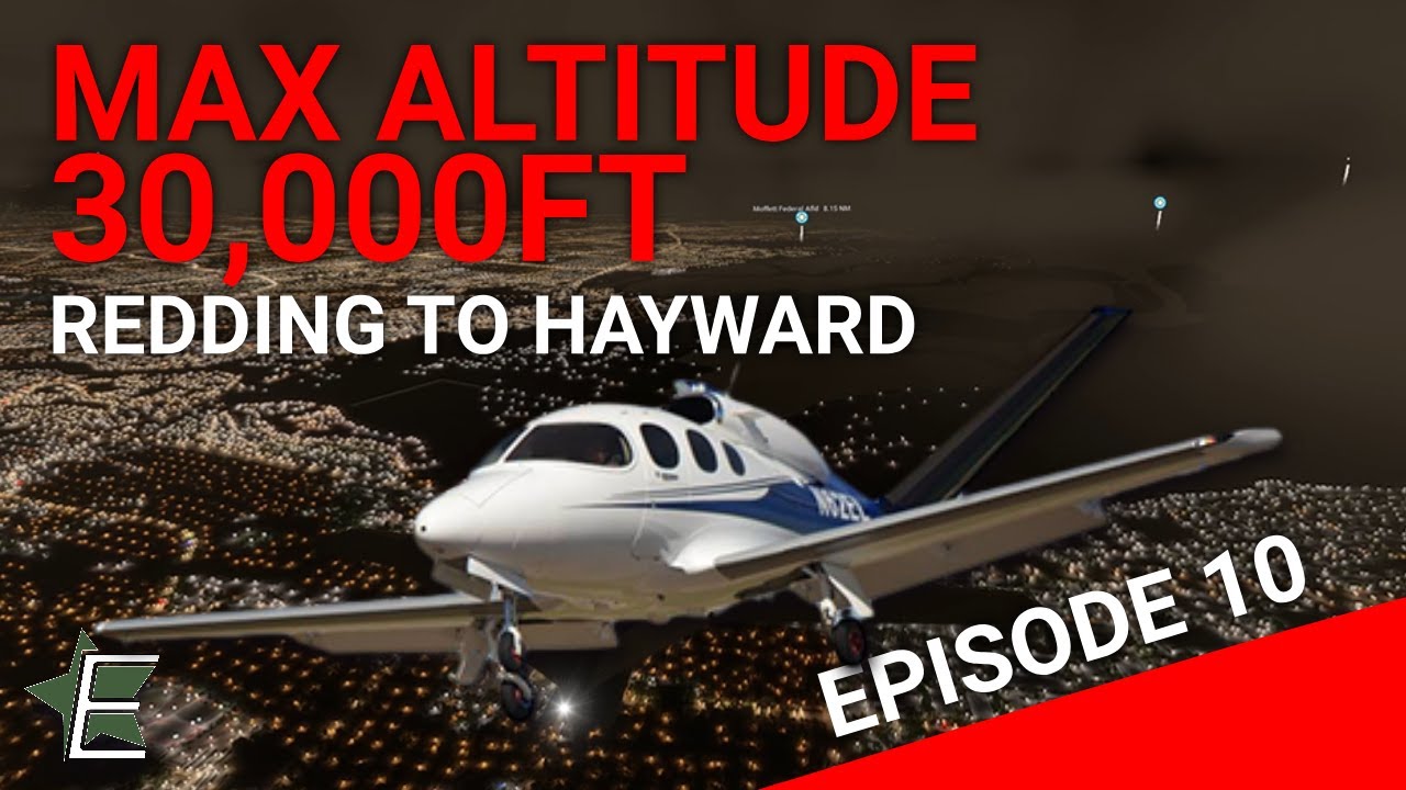 Vision Jet MAX ALTITUDE: Flying 30,000 ft Redding, Ca KRDD to Hayward, Ca KHWD