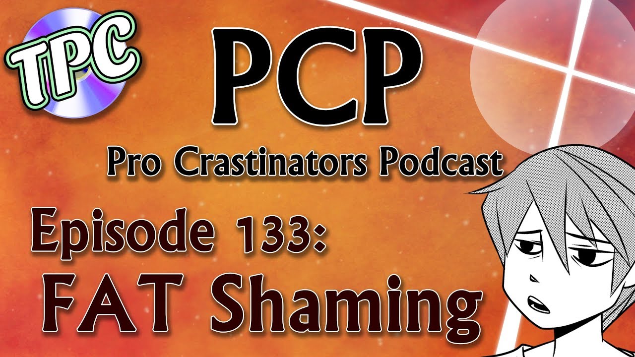Robots, Friends, and FAT Shaming - The Pro Crastinators Podcast, Episode 133