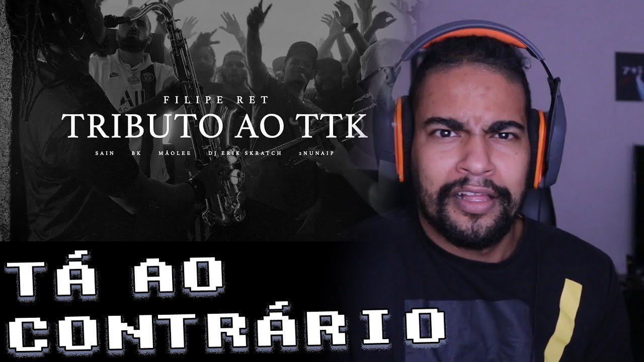 Tributo ao TTK - Filipe Ret, BK, Sain e M&atilde;olee part. DJ Erik Skratch & 2Nunaip | React