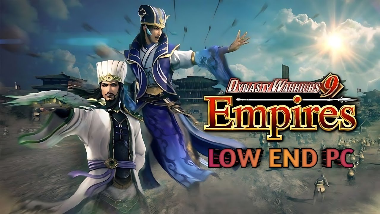 DYNASTY WARRIORS 9 Empires - Low End Pc