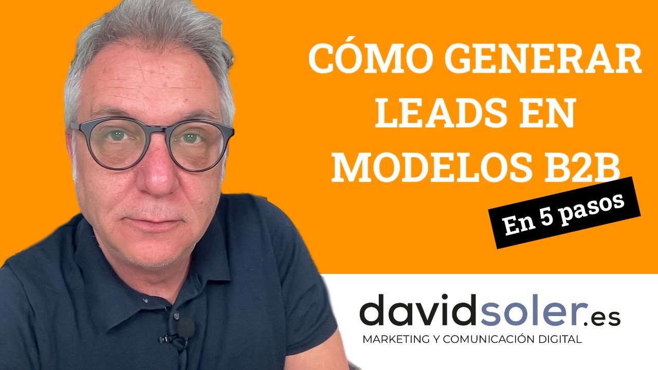 C&oacute;mo generar leads en B2B (en 5 pasos)