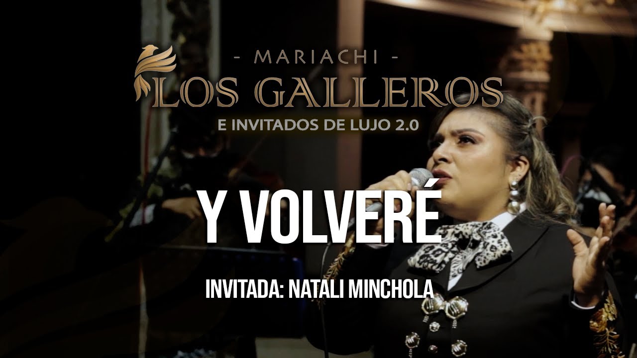 Y Volveré - Mariachi Los Galleros de Trujillo ft. Natali Minchola