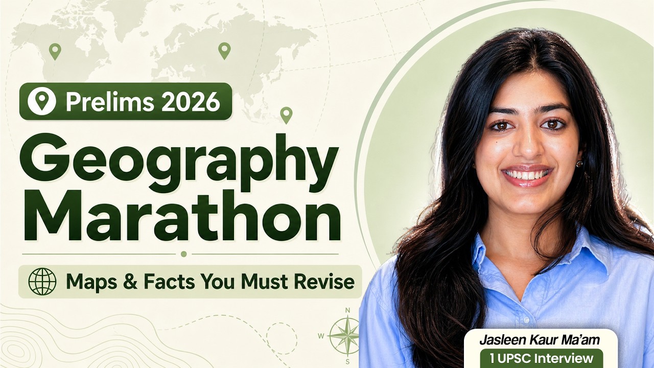 UPSC Geography Marathon for Prelims 2026 | Maps and Facts You Must Revise | Jasleen Ma'am