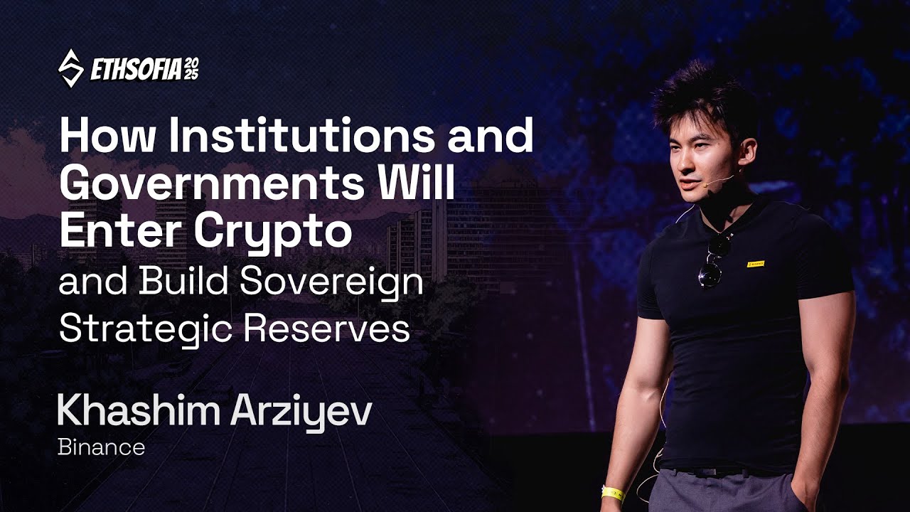 How Institutions and Governments Will Enter Crypto , Khashim Arziyev, Binance | ETHSofia 2025