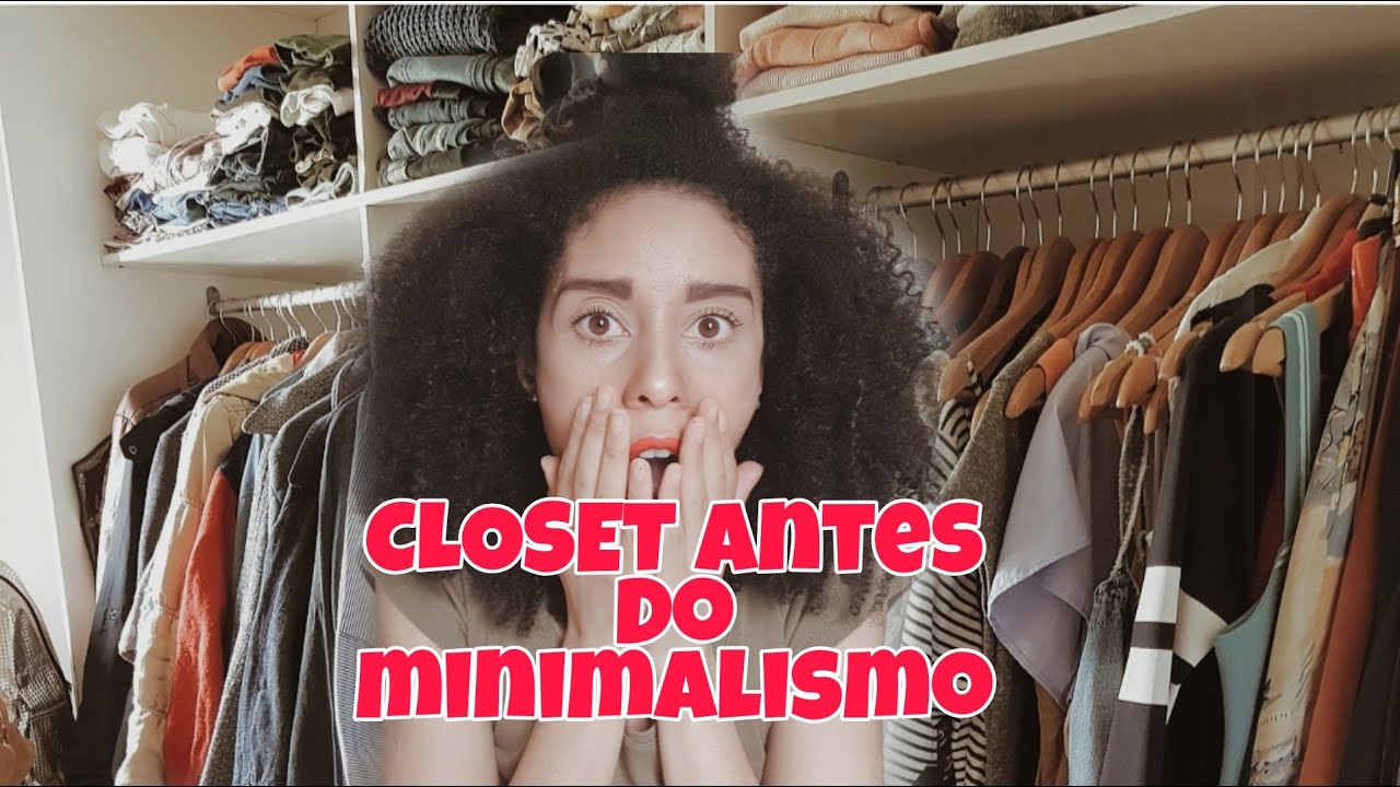 DESTRALHE ORGANIZA - MEU CLOSET ANTES DO MINIMALISMO