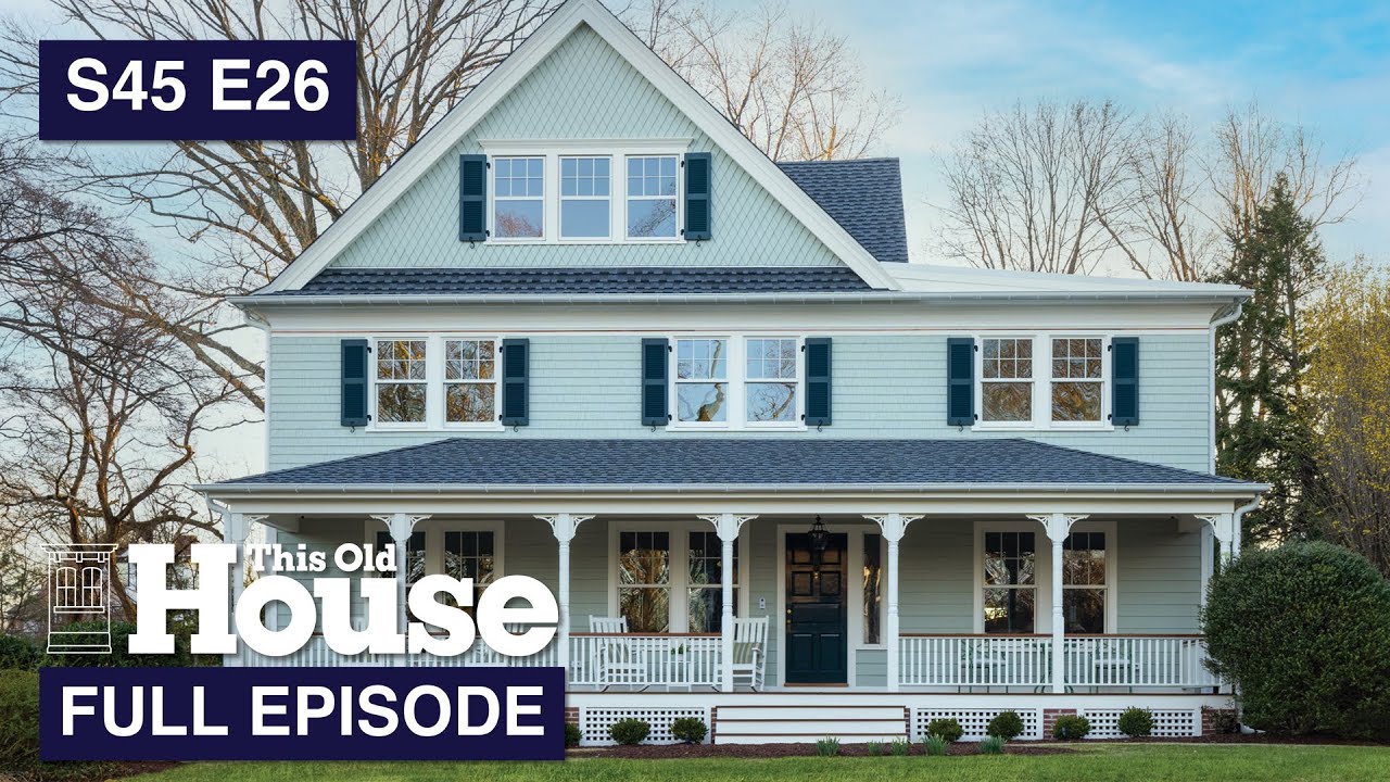 This Old House | Next-Generation Victorian (S45 E26) FULL EPISODE