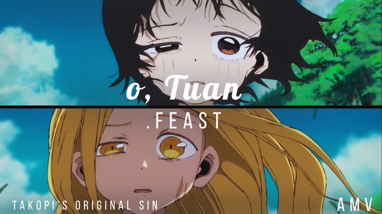 o,Tuan - .Feast | Takopi's Original Sin (4K) [AMV/EDIT]