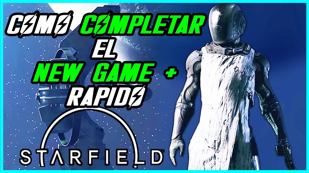 COMPLETAR NEW GAME PLUS RÁPIDO Y FÁCIL | STARFIELD