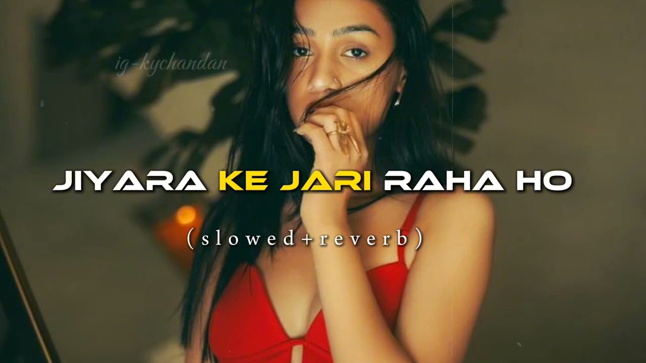 jiyara ke jari raha ho - ( slowed reverb) Chandan Vibxz | Bhojpuri song | neelkamal Singh