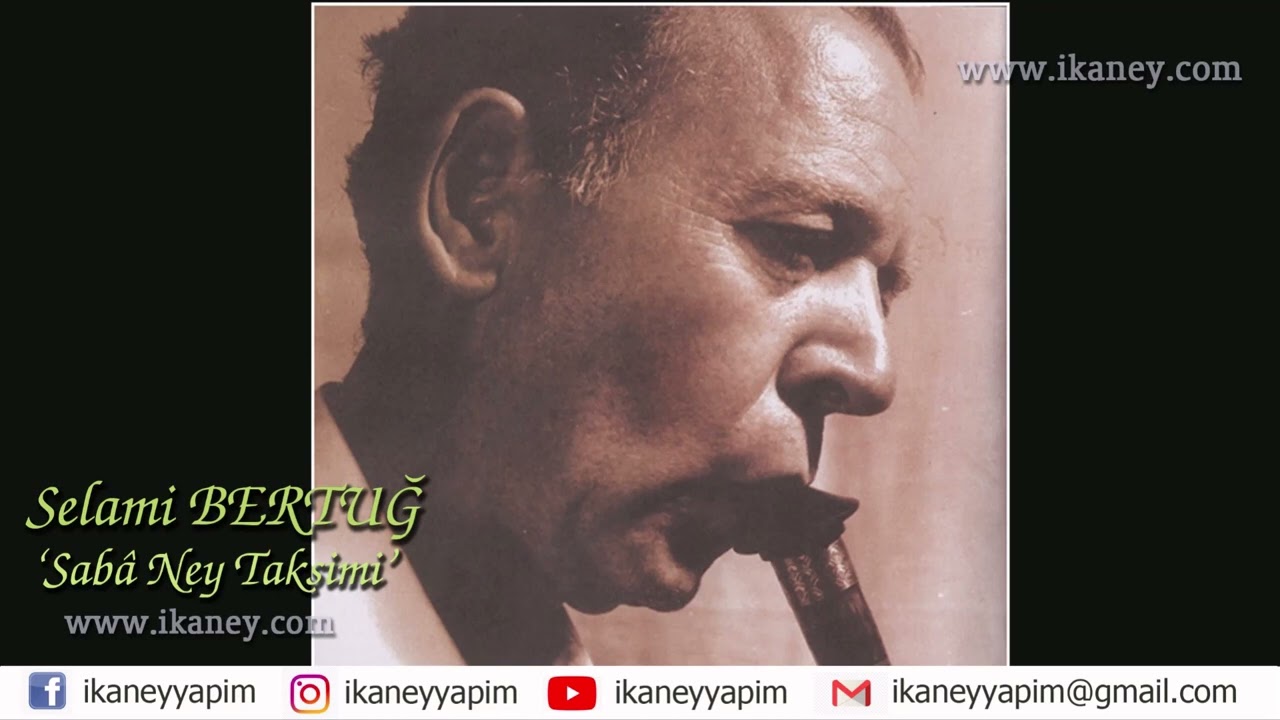 Selami BERTUĞ - Sabâ Ney Taksimi