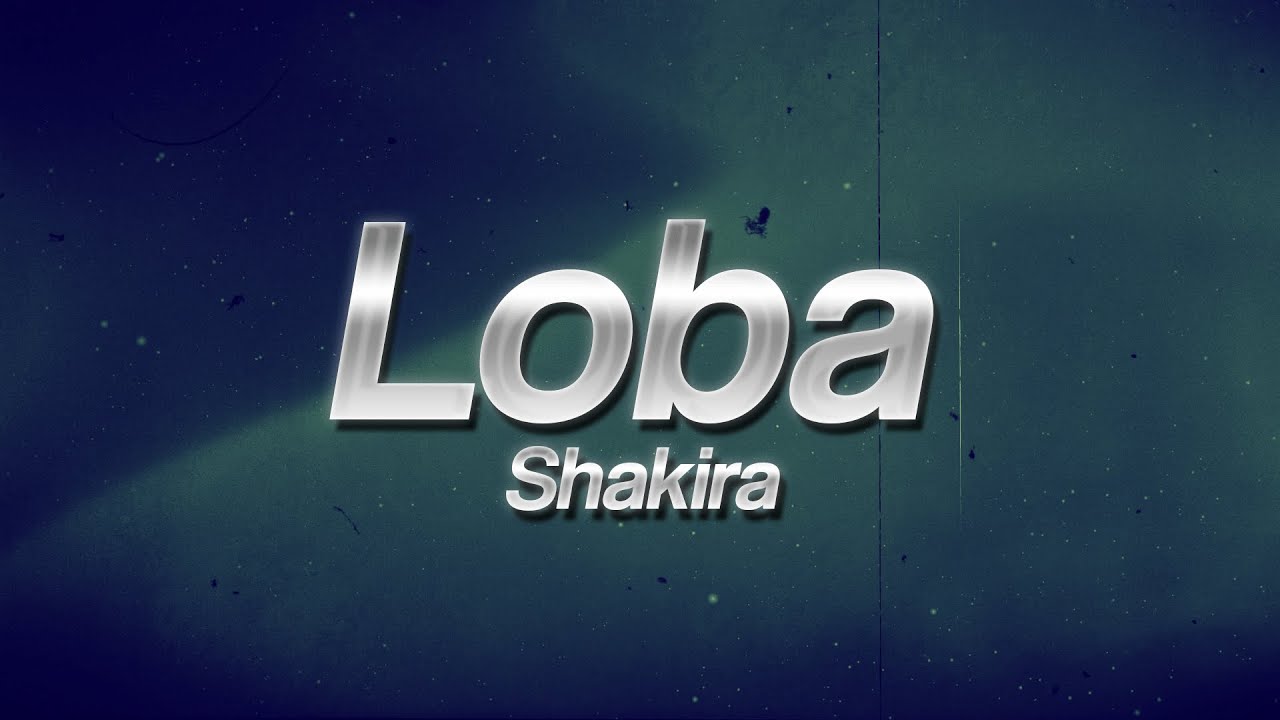 Shakira - Loba 🔥 (Lyrics)
