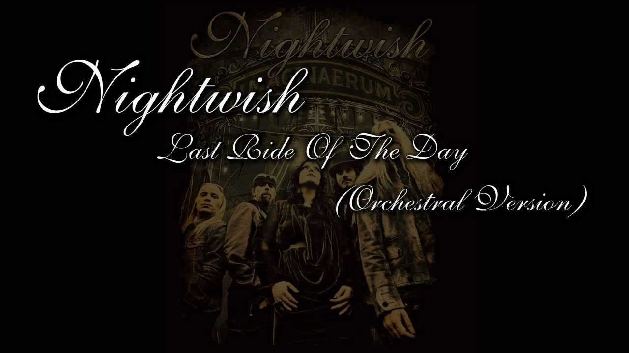 Nightwish - Last Ride Of The Day (Orchestral Version)