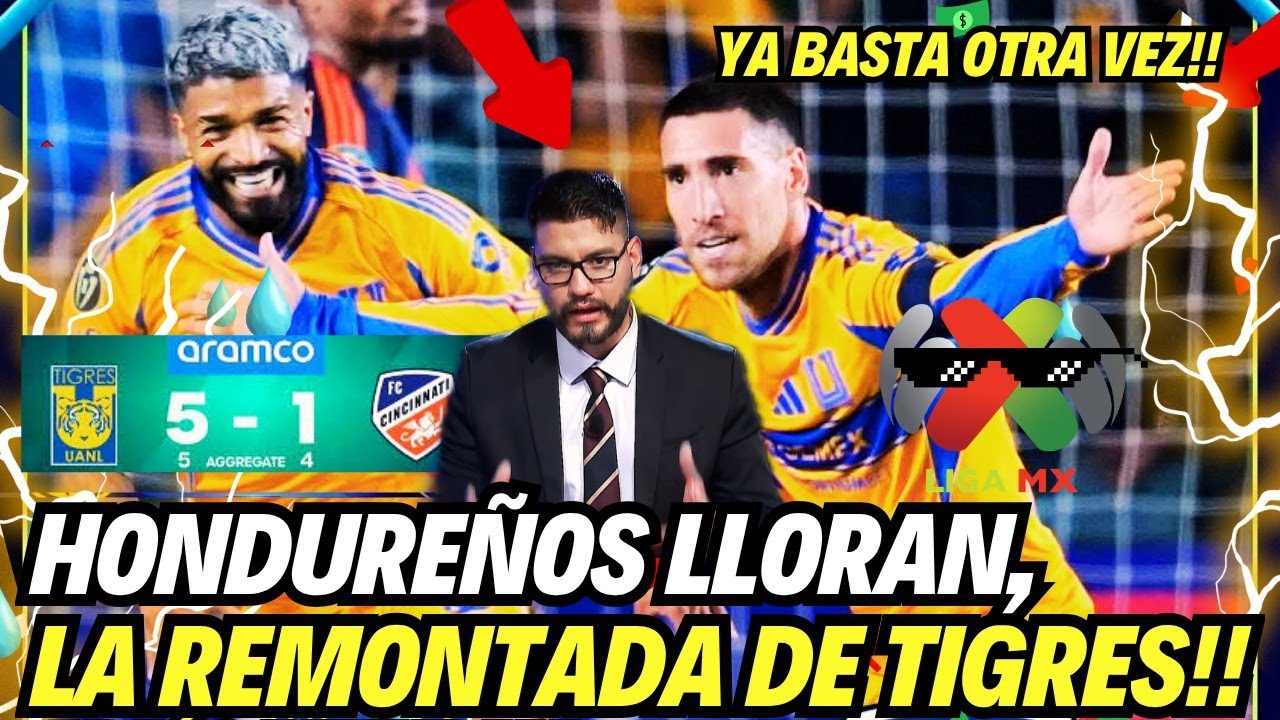 HONDUREÑOS RABIAN REMONTADA DE TIGRES vs CINCINNATI CONCACHAMPIONS FÚTBOL MEXICANO 