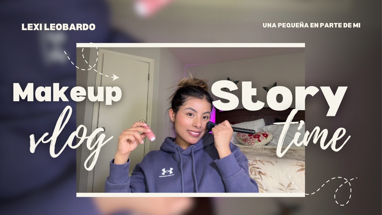 3* Episodio en Usa (maquillaje & story time)