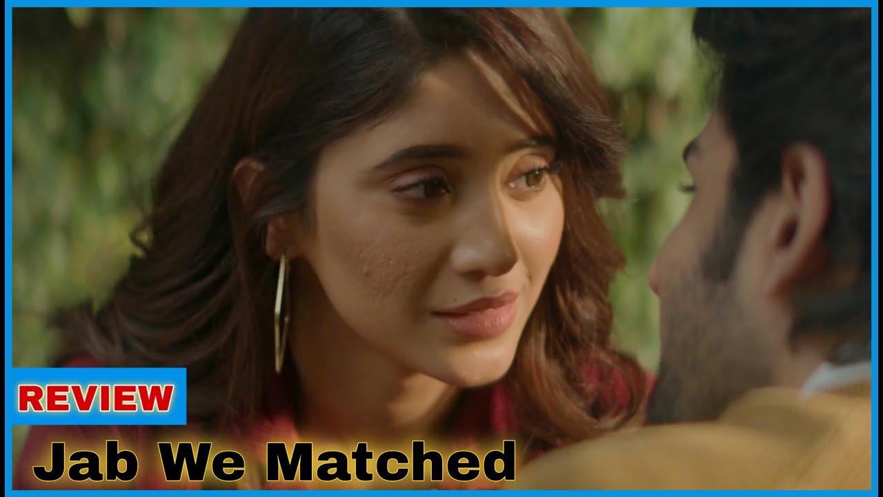 Jab We Matched Hot Scenes Timing I Shivangi Joshi Hot | Jasmin Bhasin | Mx Player| Web Series Timing