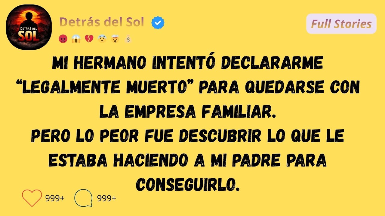 Mi Hermano Intentó Declararme MUERTO Para Robar La Empresa Familiar