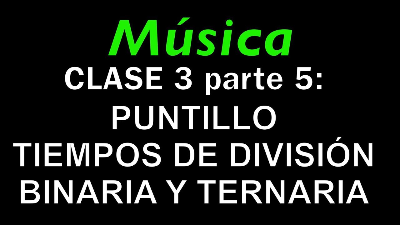 APRENDER MÚSICA. PUNTILLO Y TIEMPOS QUE SE DIVIDEN EN 2 Y 3 PARTES