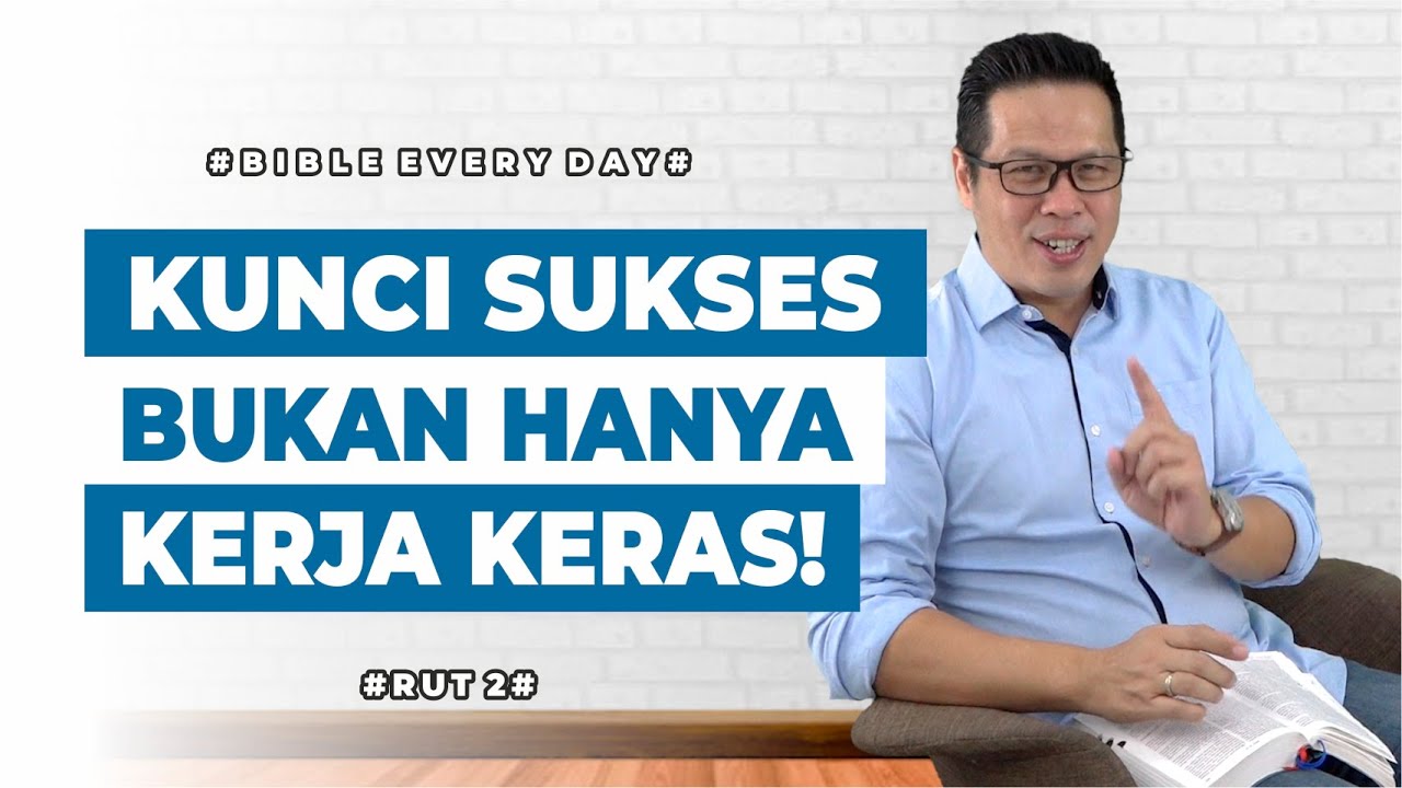 Kunci Sukses Bukan Hanya Kerja Keras! (Rut 2) - Petrus Kwik  |  BIBLE EVERY DAY