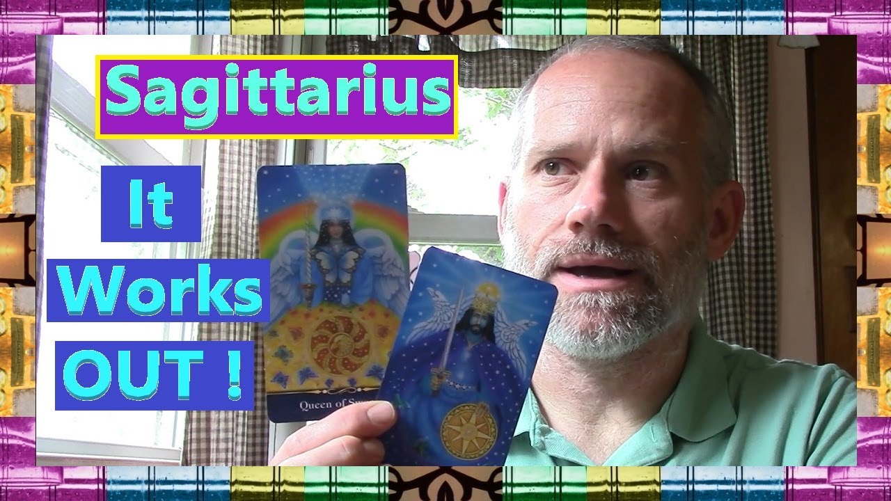 Sagittarius - It Works OUT !