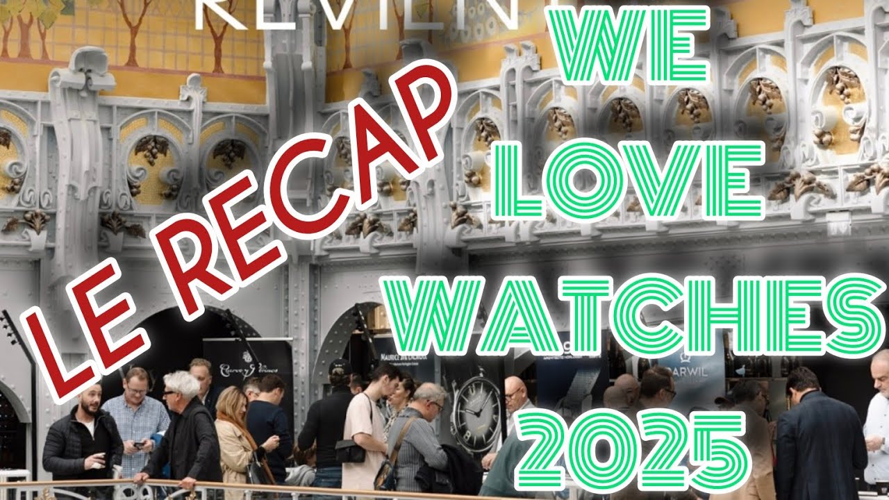 We love Watches 2025 en 15 min chrono !!! #horlogerie #welovewatches #montres