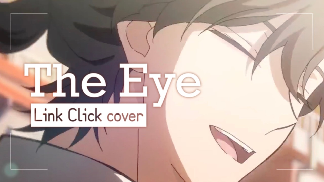 Link Click Bridon Arc OP - The Eye | cover by megarice