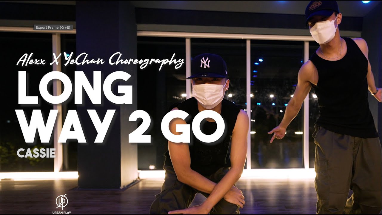 Long Way 2 Go - Cassie / Alexx X Yechan Choreography / Urban Play Dance Academy