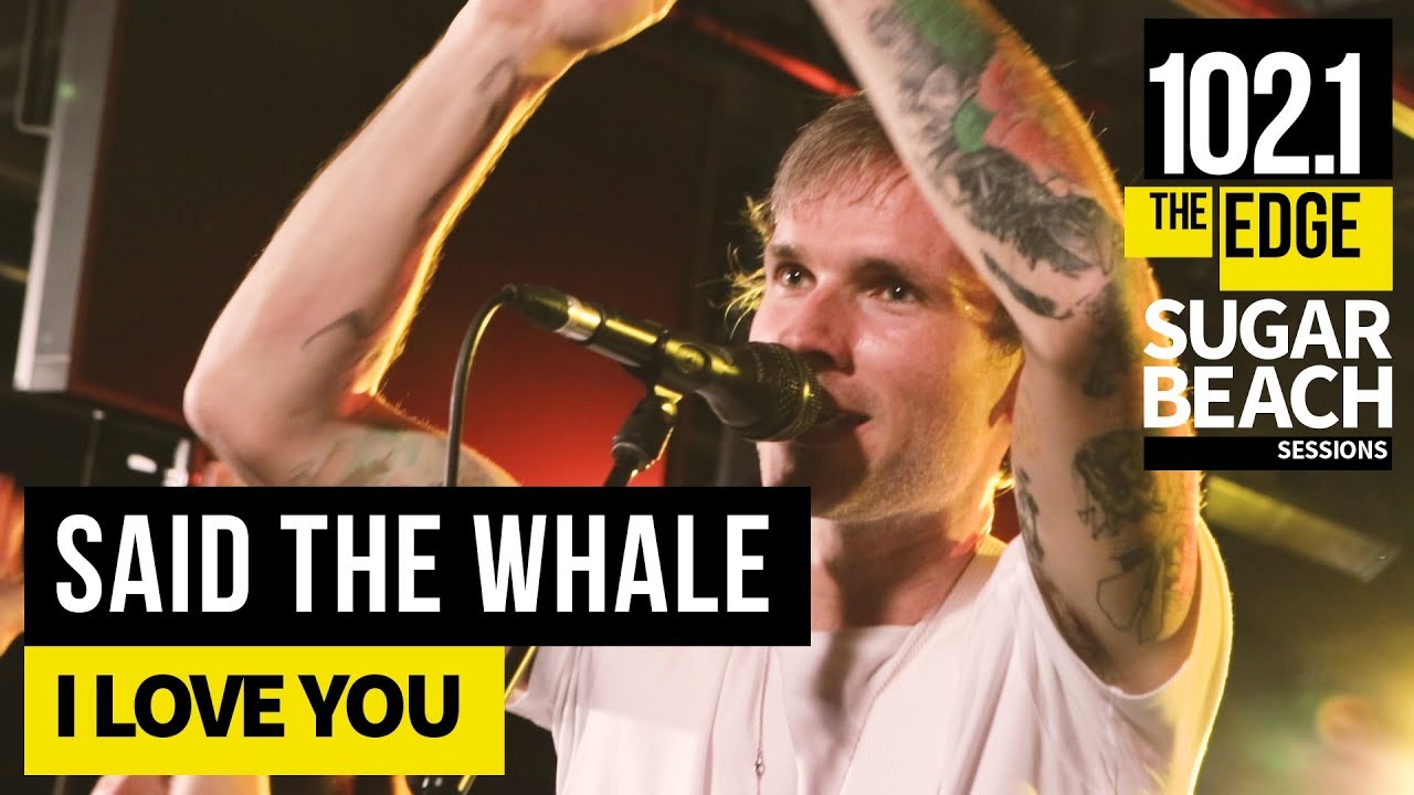 Said the Whale - I Love You (Live at the Edge)