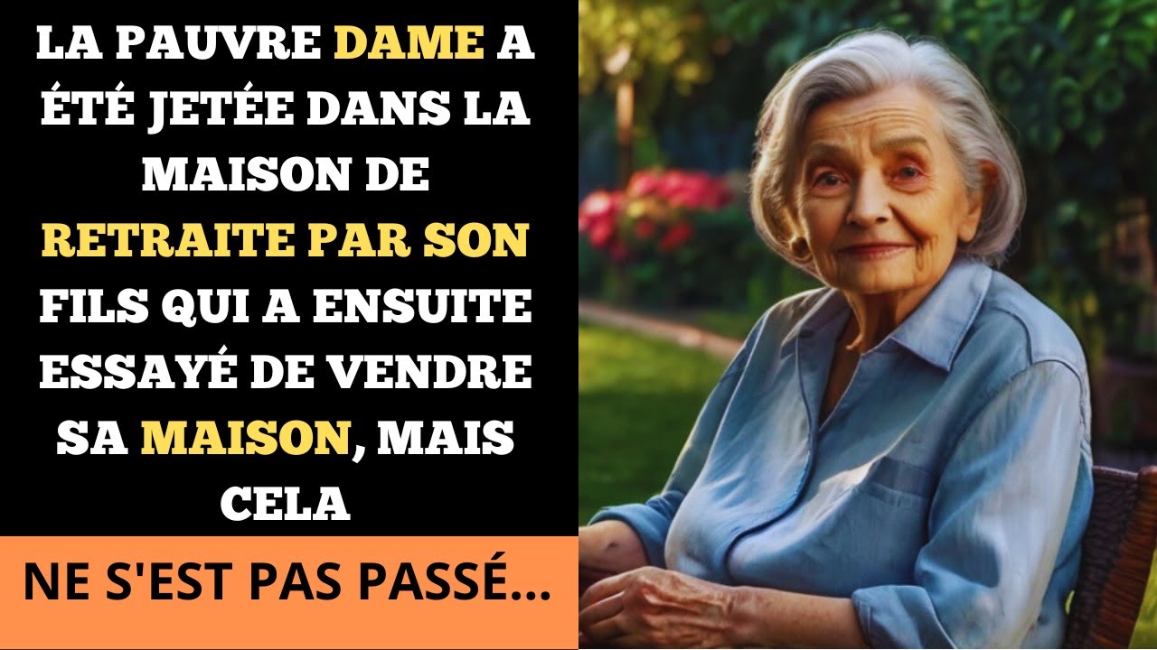 LA PAUVRE DAME A ÉTÉ JETÉE DANS LA MAISON DE RETRAITE PAR SON FILS QUI A ENSUITE ESSAYÉ DE VENDRE...