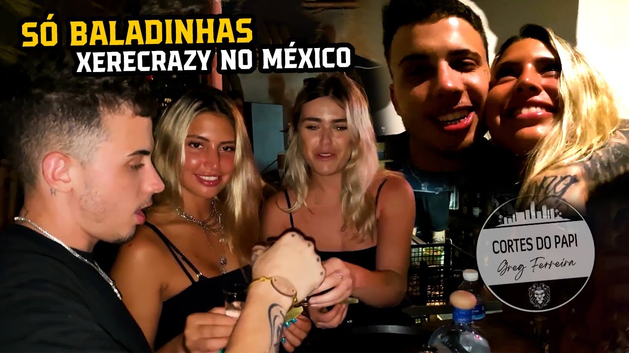 SÓ BALADINHA XERECRAZY NO MEXICO