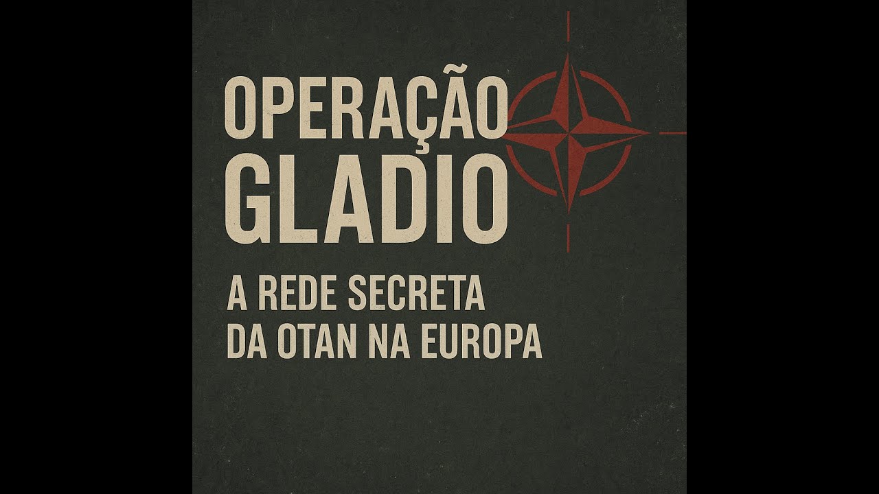 Opera&ccedil;&atilde;o Gladio: A Rede Secreta da OTAN