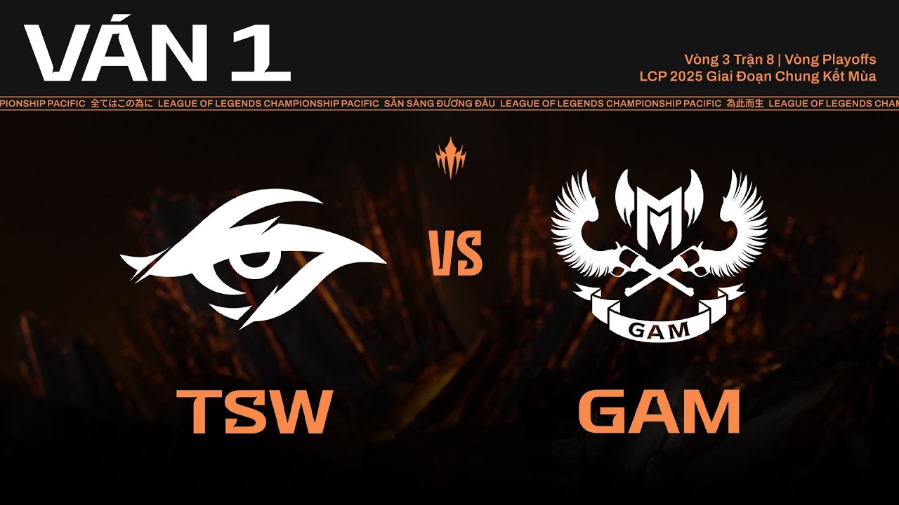 GAM vs TSW | Ván 1 | LCP 2025 Giai Đoạn Chung Kết Mùa - Vòng Playoffs