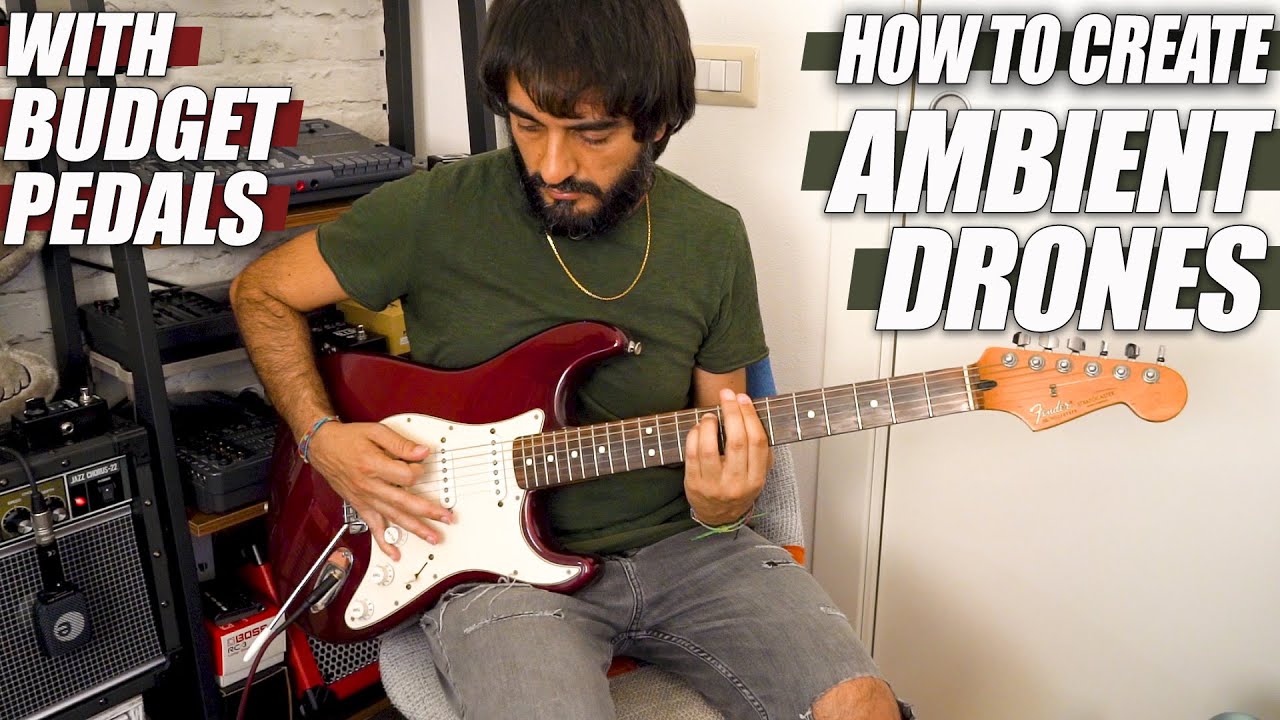 How to create AMBIENT GUITAR DRONES || with BUDGET PEDALS