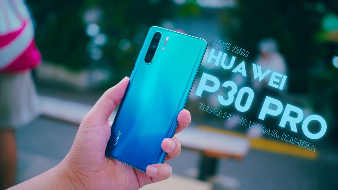 NEKAT NYOBAIN: HUAWEI P30 PRO DI 2025 ‼️ RAJA KAMERA + SUPPORT GOOGLE SERVICE