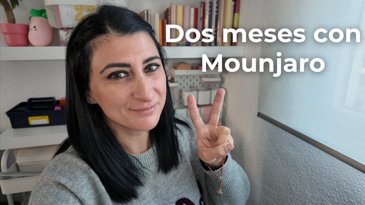 2 meses con Mounjaro | Cambios reales y cómo me estoy sintiendo