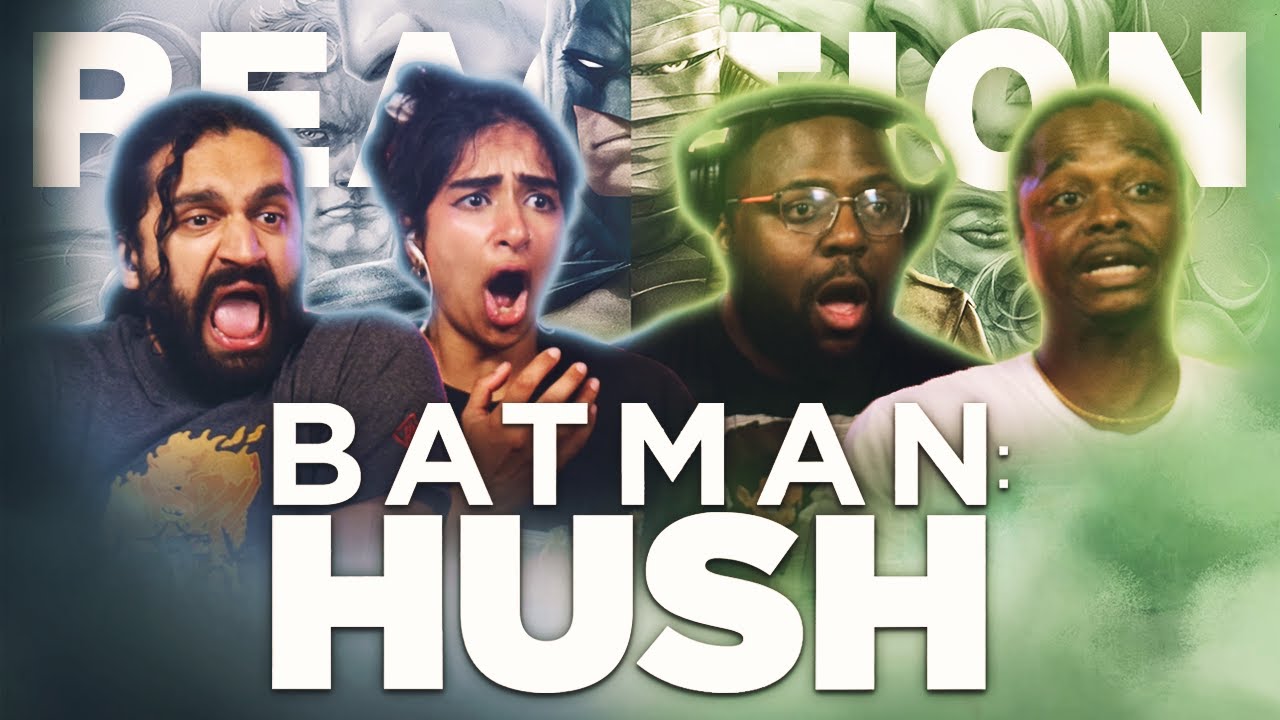 HUSH!! | Batman: Hush | Group Reaction