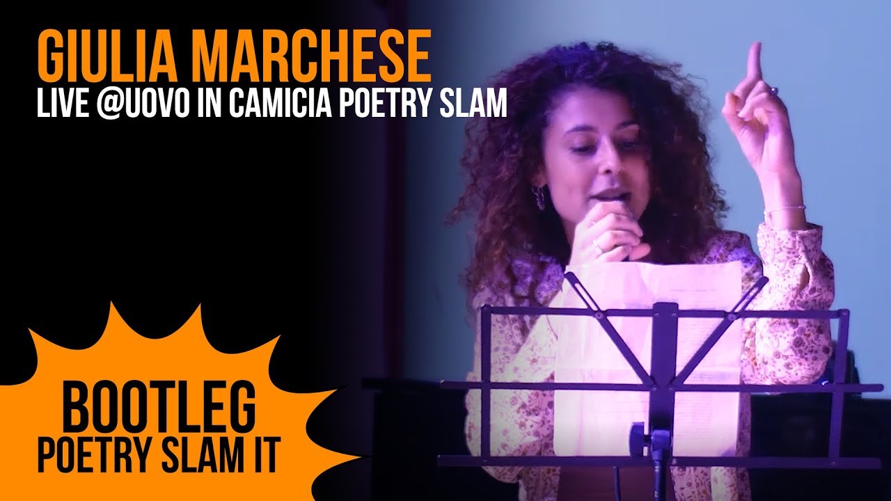 Giulia Marchese - Uovo in camicia Poetry Slam [BOOTLEG S03 E04]- PoetrySlamIT