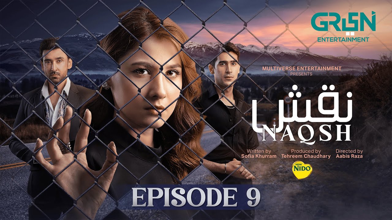 Naqsh Ep 09 (Subtitles) 13th July 25 - Digitally Powered By Nido | Sami Khan - Hina Altaf | Green TV