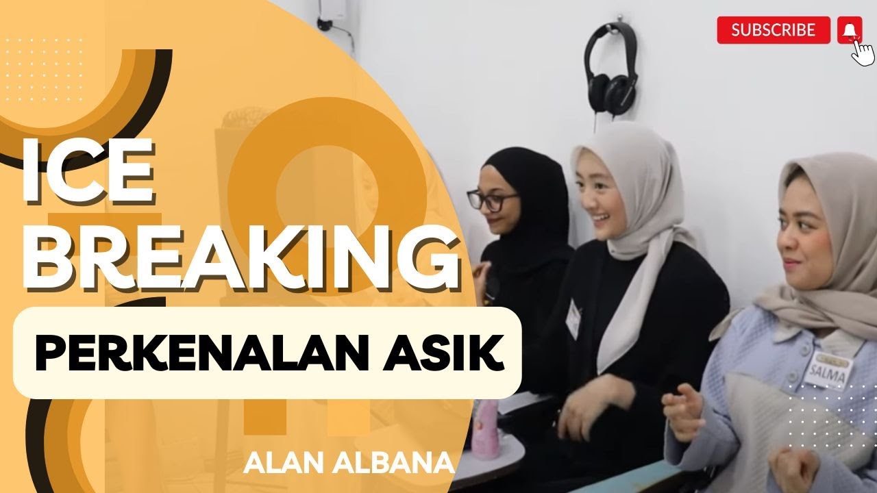 #icebreaking ke 135 PERKENALAN ASIK - Alan Albana