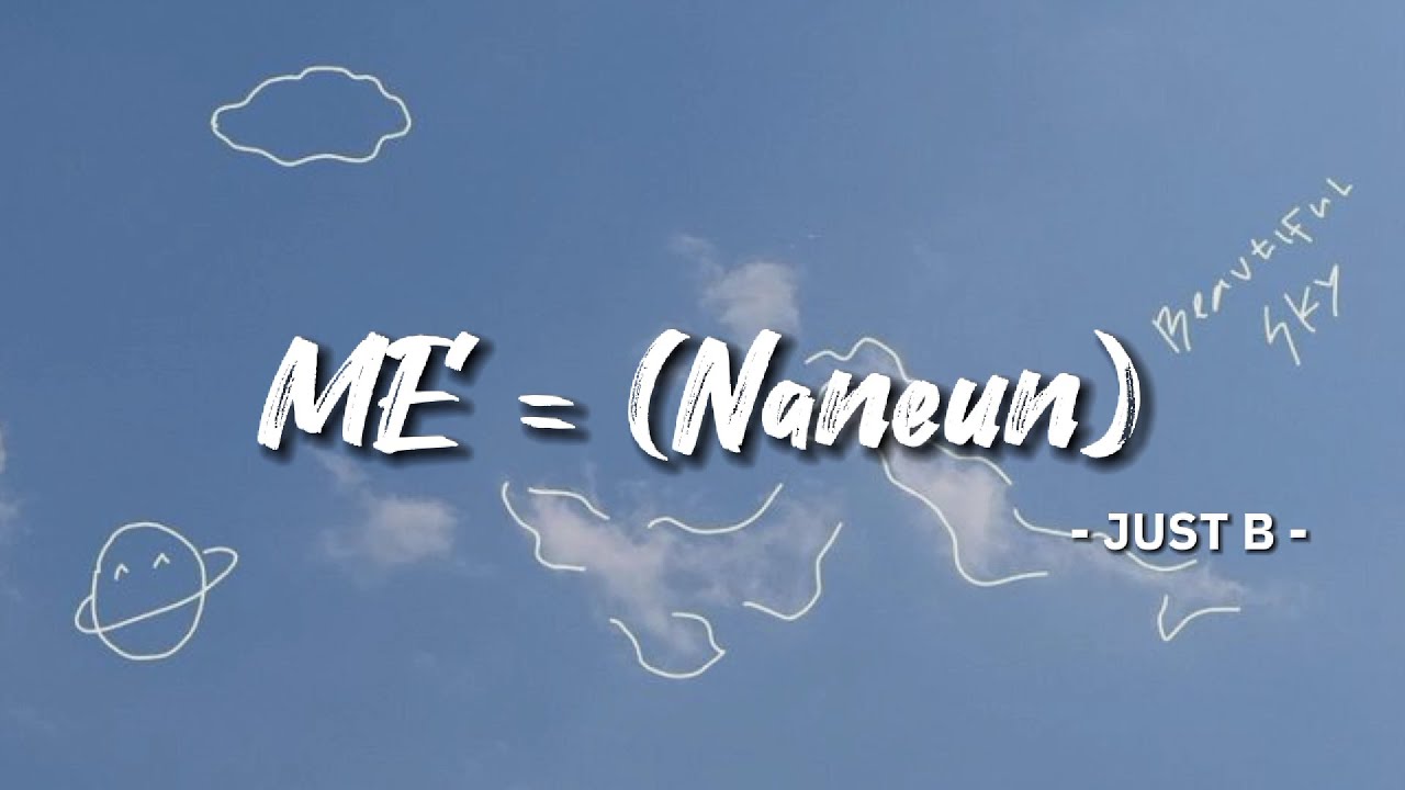 JUST B - ME = (NANEUN) [indo sub]